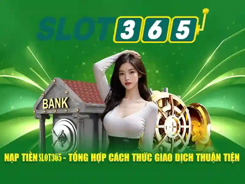 Trải Nghiệm Slot365 Game