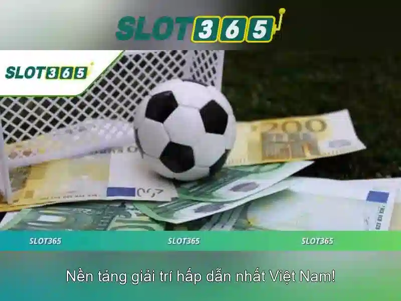Slot365 đổi tiền thật