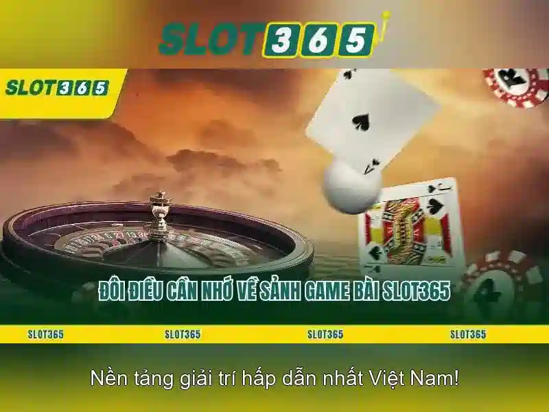 trải nghiệm slot365 tái