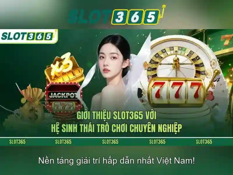 Trải nghiệm nổ hũ SLOT365